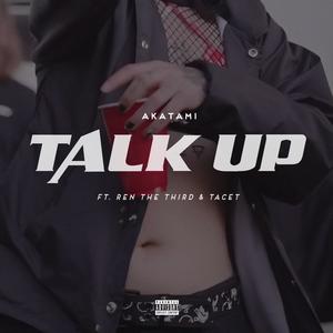 Talk Up (feat. Ren the Third & Tacet) [Explicit]