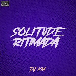 Solitude Ritimada (Explicit)