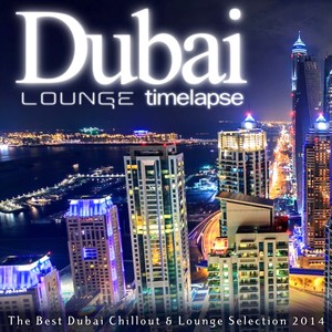 Dubai Lounge (The Best Dubai Lounge & Chillout Selection 2014)