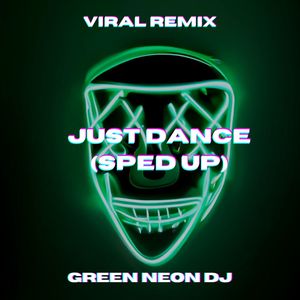 Just Dance (Sped Up Tik Tok) (Remix)