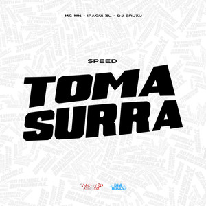 Toma Surra Speed (Explicit)