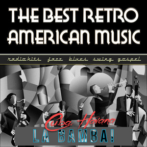 The Best Retro Music: Cuba, Havana, La Bamba! Vol. 3