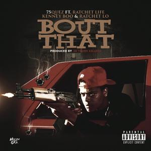 Bout That (feat. Kenny Boo, Ratchet Life & Ratchet Lo) [Explicit]