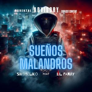 Sueños Malandros (feat. Lil Fanxy) (Explicit)