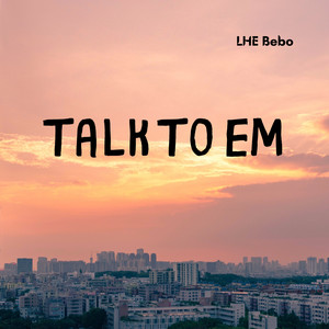 Talk To Em (Explicit)