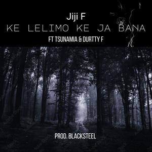 Ke Lelimo Ke Ja Bana (Explicit)