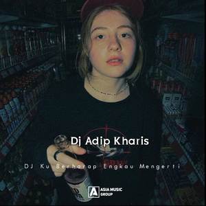 DJ Ku Berharap Engkau Mengerti X Sikok Bagi Duo