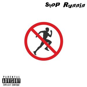 Stop Runnin (Explicit)