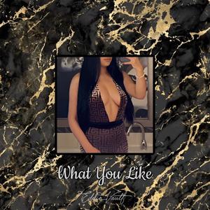 What You Like (Explicit)