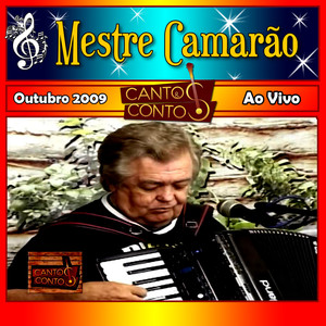 Cantos & Contos Com Mestre Camarão Ao Vivo Outubro 2009