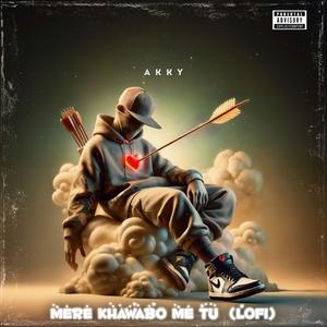 Mere khawabo me tu lofi (Explicit)