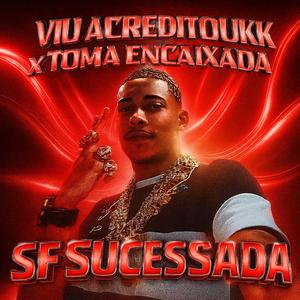 VIU ACREDITOU KK x TOMA ENCAIXADA (feat. Mc Pipo) (Explicit)