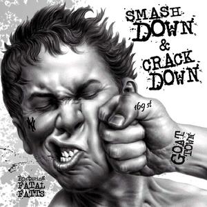 Smash Down & Crack Down (feat. Fatal Fatts) [Explicit]