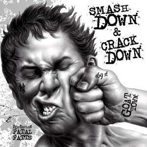 Smash Down & Crack Down (feat. Fatal Fatts) (Explicit)