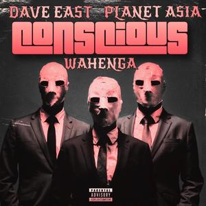 CONSCIOUS (feat. Planet Asia & Dave East) [Explicit]