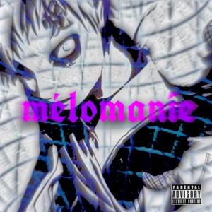 MÉLOMANIE (Explicit)