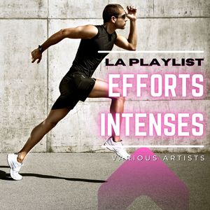 La playlist efforts intenses: Musique eléctronique pour l'entraînement à haute intensité et la course