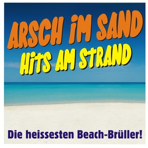 Arsch im Sand, Hits am Strand! Die heissesten Beach-Brüller!