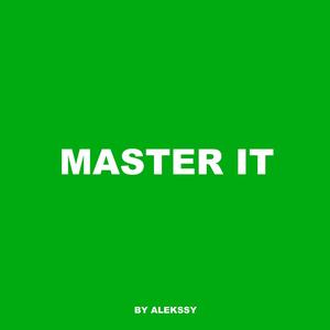 Master it