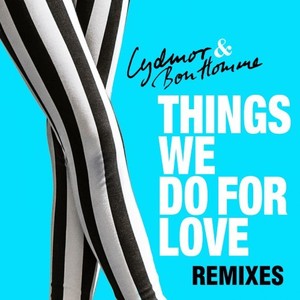 Things We Do for Love Remixes