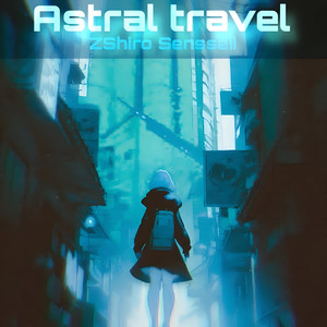 Astral Travel - Super Slowed (Super Slowed)