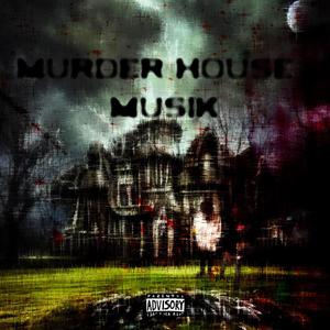 MURDER HOUSE MUSIK (Explicit)