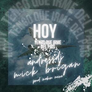 Hoy tengo que irme del pais (feat. Mick Brigan)