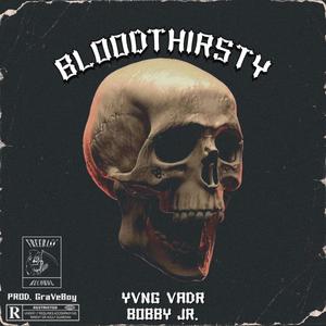 bloodthirsty (explicit)