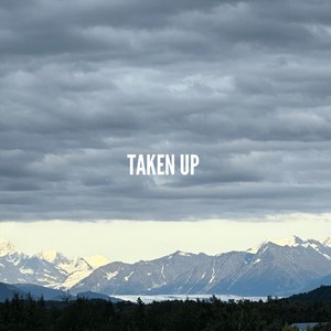 Taken Up