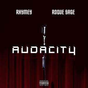 Audacity (feat. Roque Sage) [Explicit]