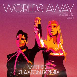 Worlds Away(feat. Jane Madeleine) (Mitchell Claxton Remix)