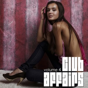 Club Affairs, Vol. 4 - Best in Electro House and Progressive