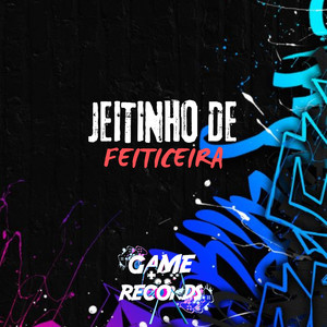 JEITINHO DE FEITICEIRA (Explicit)