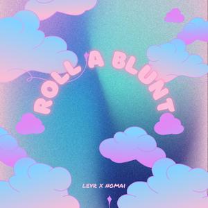 roll a blunt (feat. Nomai) (Explicit)