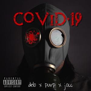 Covid-19 (feat. Delo & Purp) [Explicit]