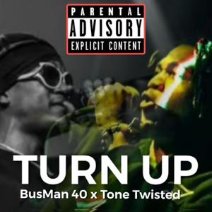 Turn Up (feat. Tone Twisted & Mzuri King) [Explicit]