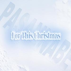 올해 크리스마스엔 (For This Christmas)