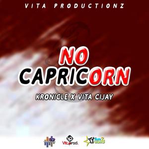 No Capricorn (feat. kronicle & Vita Cijay)