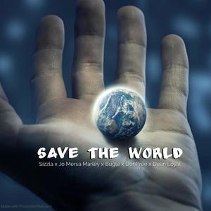 Save The World (feat. Sizzla, Bugle, Don Pree, Dean Loyal & Jo Mersa Marley)
