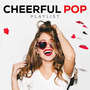 Cheerful Pop Playlist