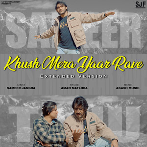 Khush Mera Yaar Rave EXTENDED (EXTENDED)