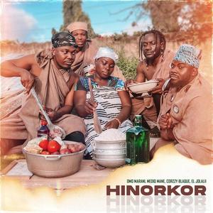 Hinorkor (feat. Omo Marani, Mediq Mane, Corzzy Blaque & EL Jolalii) (Explicit)