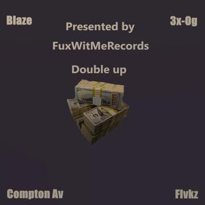 Double Up (feat. Blaze, Flvkz & Compton Av) [Explicit]