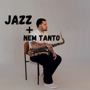 Jazz + Nem Tanto