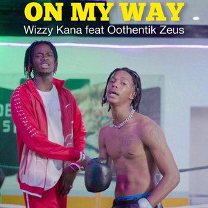 ON MY WAY (feat. Oothentik Zeus) (Explicit)