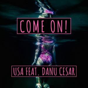 Come On! (feat. Danu Cesar)