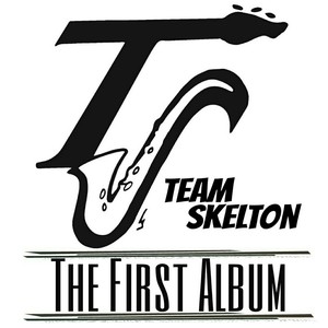 Team Skelton: The First Album