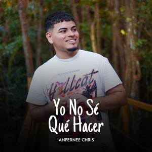 Yo No Sé Qué Hacer (Explicit)