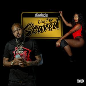 Don't Be Scared (Explicit)