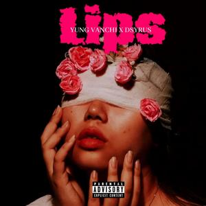 Lips (feat. Dsyrus)